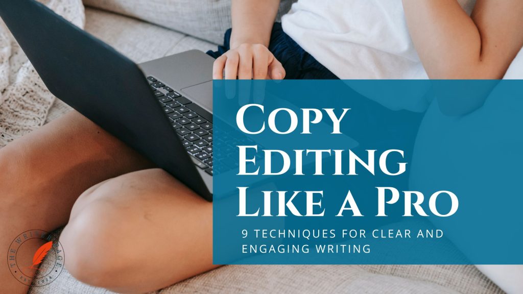 Mastering Copy Editing: 9 Proven Techniques for Clearer, Stronger Writing